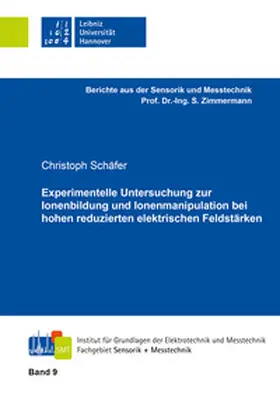 Schäfer |  Experimentelle Untersuchung zur Ionenbildung und Ionenmanipulation bei hohen reduzierten elektrischen Feldstärken | Buch |  Sack Fachmedien