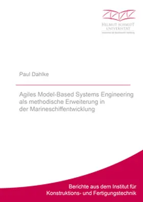 Dahlke |  Agiles Model-Based Systems Engineering als methodische Erweiterung in der Marineschiffentwicklung | Buch |  Sack Fachmedien