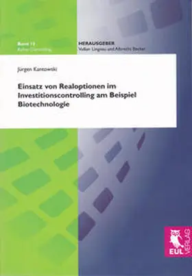 Kantowski |  Einsatz von Realoptionen im Investitionscontrolling am Beispiel Biotechnologie | Buch |  Sack Fachmedien