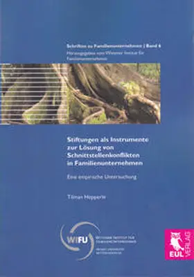 Hepperle |  Stiftungen als Instrumente zur Lösung von Schnittstellenkonflikten in Familienunternehmen | Buch |  Sack Fachmedien