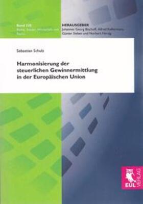 Schulz | Harmonisierung der steuerlichen Gewinnermittlung in der Europäischen Union | Buch | 978-3-8441-0152-2 | sack.de