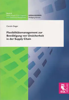 Singer |  Flexibilitätsmanagement zur Bewältigung von Unsicherheit in der Supply Chain | Buch |  Sack Fachmedien