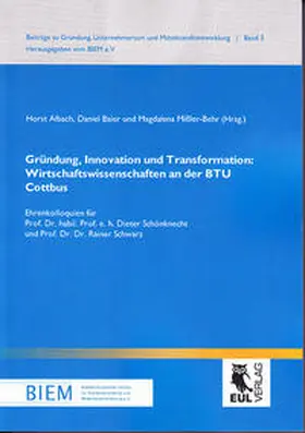 Albach / Baier / Mißler-Behr |  Gründung, Innovation und Transformation: Wirtschaftswissenschaften an der BTU Cottbus | Buch |  Sack Fachmedien