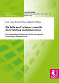 Huber / Meyer / Weißhaar |  Die Rolle von Markenvertrauen für die Erreichung von Konsumzielen | Buch |  Sack Fachmedien
