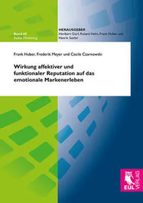 Huber / Meyer / Cecile |  Wirkung affektiver und funktionaler Reputation auf das emotionale Markenerleben | Buch |  Sack Fachmedien
