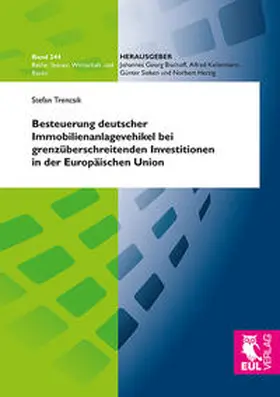 Trencsik |  Besteuerung deutscher Immobilienanlagevehikel bei grenzüberschreitenden Investitionen in der Europäischen Union | Buch |  Sack Fachmedien