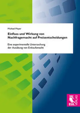 Meyer |  Einfluss und Wirkung von Nachfragemacht auf Preisentscheidungen | Buch |  Sack Fachmedien
