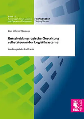 Dentgen |  Entscheidungslogische Gestaltung selbststeuernder Logistiksysteme | Buch |  Sack Fachmedien