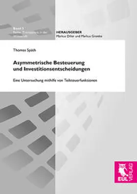 Späth |  Asymmetrische Besteuerung und Investitionsentscheidungen | Buch |  Sack Fachmedien
