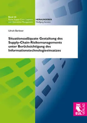Berbner |  Situationsadäquate Gestaltung des Supply-Chain-Risikomanagements unter Berücksichtigung des Informationstechnologieeinsatzes | Buch |  Sack Fachmedien