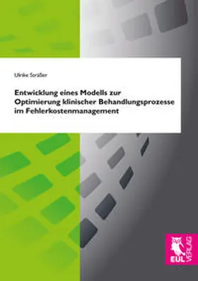 Sträßer |  Entwicklung eines Modells zur Optimierung klinischer Behandlungsprozesse im Fehlerkostenmanagement | Buch |  Sack Fachmedien