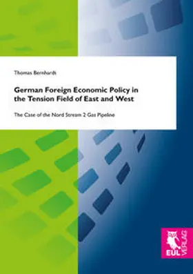Bernhardt |  German Foreign Economic Policy in the Tension Field of East and West | Buch |  Sack Fachmedien