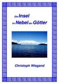 Wiegand |  Die Insel im Nebel der Götter | Buch |  Sack Fachmedien