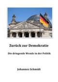 Schmidt |  Zurück zur Demokratie - Die dringende Wende in der Politik | Buch |  Sack Fachmedien