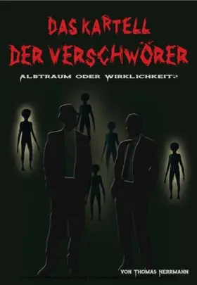 Herrmann |  DAS KARTELL DER VERSCHWÖRER Albtraum oder Wirklichkeit? | eBook | Sack Fachmedien