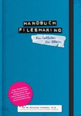 Solmecke | Handbuch Filesharing Abmahnung | Buch | 978-3-8442-2368-2 | sack.de