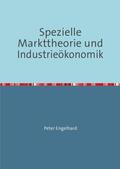 Engelhard |  Spezielle Markttheorie und Industrieökonomik | Buch |  Sack Fachmedien