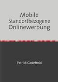 Godefroid |  Mobile Standortbezogene Onlinewerbung | Buch |  Sack Fachmedien