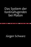 Schwarz |  Das System der Kardinaltugenden bei Platon | Buch |  Sack Fachmedien