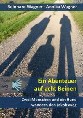 Wagner | Ein Abenteuer auf acht Beinen | Buch | 978-3-8442-7422-6 | sack.de