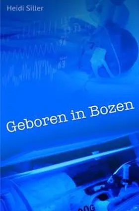 Siller |  Geboren in Bozen | Buch |  Sack Fachmedien