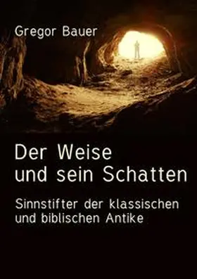Bauer |  Der Weise und sein Schatten | Buch |  Sack Fachmedien