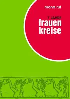 Rut / Dechant / Zizenbacher |  7 Jahre Frauenkreise | Buch |  Sack Fachmedien