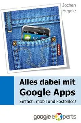 Hegele |  Alles dabei mit Google Apps | Buch |  Sack Fachmedien