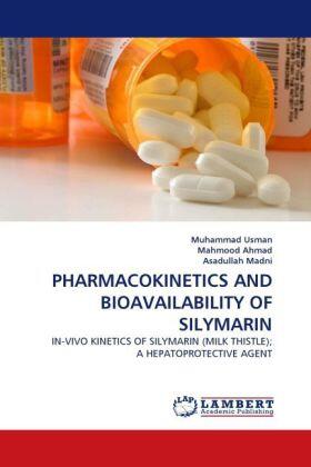 Usman / Ahmad / Madni | PHARMACOKINETICS AND BIOAVAILABILITY OF SILYMARIN | Buch | 978-3-8443-0004-8 | sack.de