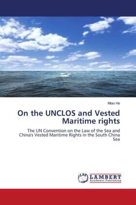 He |  On the UNCLOS and Vested Maritime rights | Buch |  Sack Fachmedien