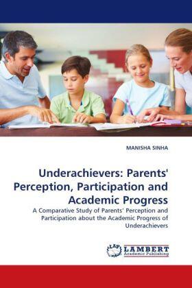 Sinha |  Underachievers: Parents' Perception, Participation and Academic Progress | Buch |  Sack Fachmedien