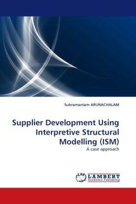 Arunachalam |  Supplier Development Using Interpretive Structural Modelling (ISM) | Buch |  Sack Fachmedien