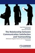 Benrazavi / Nadi / Javidrad |  The Relationship between Communication Satisfaction and Teamworking | Buch |  Sack Fachmedien