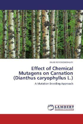 Roychowdhury |  Effect of Chemical Mutagens on Carnation (Dianthus caryophyllus L.) | Buch |  Sack Fachmedien
