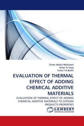 Abdul Mohseen / A. Taqa / Y. K. Bashi | EVALUATION OF THERMAL EFFECT OF ADDING CHEMICAL ADDITIVE MATERIALS | Buch | 978-3-8443-0862-4 | sack.de