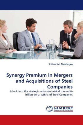 Mukherjee | Synergy Premium in Mergers and Acquisitions of Steel Companies | Buch | sack.de