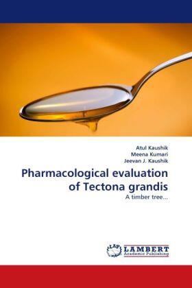 Kaushik / Kumari / J. Kaushik |  Pharmacological evaluation of Tectona grandis | Buch |  Sack Fachmedien