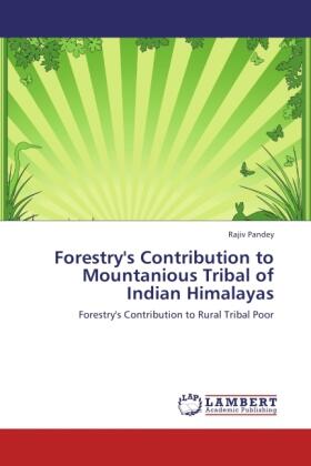 Pandey |  Forestry's Contribution to Mountanious Tribal of Indian Himalayas | Buch |  Sack Fachmedien