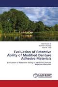 Ali / N. Kazanji / A. Taqa |  Evaluation of Retentive Ability of Modified Denture Adhesive Materials | Buch |  Sack Fachmedien
