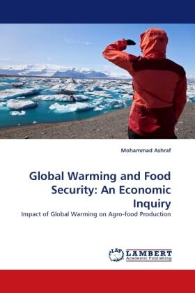 Ashraf |  Global Warming and Food Security: An Economic Inquiry | Buch |  Sack Fachmedien