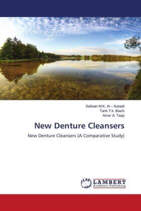 Al Aubadi / Y. K. Bashi / A. Taqa | New Denture Cleansers | Buch | 978-3-8443-1814-2 | sack.de