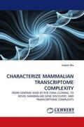 Wu |  CHARACTERIZE MAMMALIAN TRANSCRIPTOME COMPLEXITY | Buch |  Sack Fachmedien