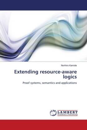 Kamide |  Extending resource-aware logics | Buch |  Sack Fachmedien