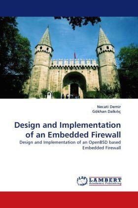 Demir / Dalk¿l¿ç |  Design and Implementation of an Embedded Firewall | Buch |  Sack Fachmedien