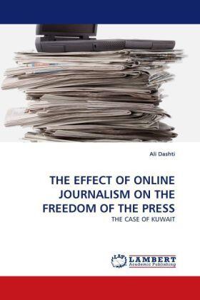 Dashti |  THE EFFECT OF ONLINE JOURNALISM ON THE FREEDOM OF THE PRESS | Buch |  Sack Fachmedien