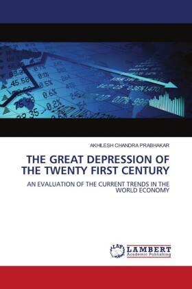 Prabhakar |  THE GREAT DEPRESSION OF THE TWENTY FIRST CENTURY | Buch |  Sack Fachmedien