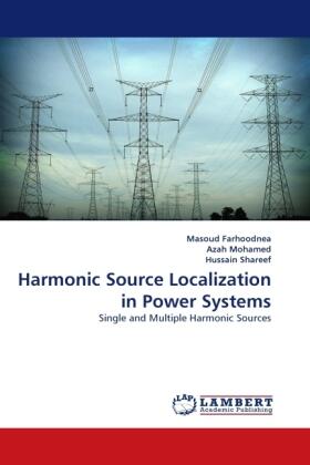 Farhoodnea / Mohamed / Shareef |  Harmonic Source Localization in Power Systems | Buch |  Sack Fachmedien