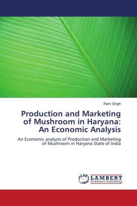 Singh |  Production and Marketing of Mushroom in Haryana: An Economic Analysis | Buch |  Sack Fachmedien