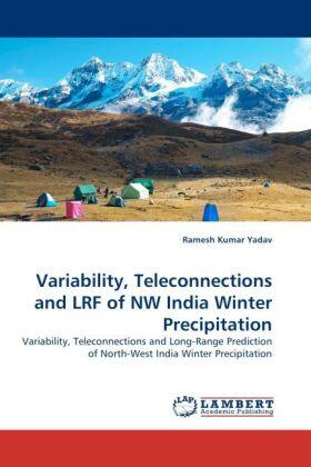 Yadav |  Variability, Teleconnections and LRF of NW India Winter Precipitation | Buch |  Sack Fachmedien