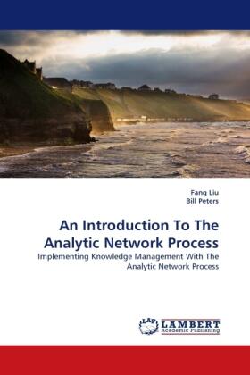 Liu / Peters |  An Introduction To The Analytic Network Process | Buch |  Sack Fachmedien